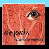 Sepsis: A Liturgy Of Madness