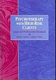Psychotherapy with high-risk clients : legal and professional standards