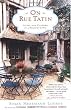 On Rue Tatin: Living and Cooking in a French Town