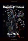 Guerrilla Flyfishing