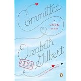 Committed: A Love Storyby Elizabeth Gilbert