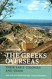 The Greeks overseas : their early colonies and trade