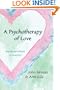 A Psychotherapy of Love: Psychosynthesis in Practice
