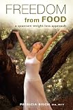 FREEDOM FROM FOOD;  A Quantum Weight Loss Approach