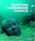 &Auml;gyptens versunkene Sch&auml;tze - Manfred Clauss, Franck Goddio, Christoph Gerigk