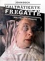 John Bock. Maltr&auml;tierte Fregatte: Maltreated Frigate
