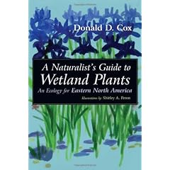 A Naturalist's Guide to Wetland Plants: An Ecology for Eastern North America