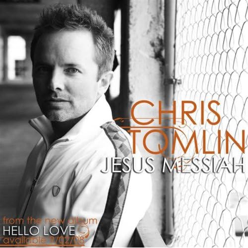 chris tomlin jesus messiah