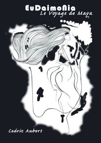Eudaimonia: Le Voyage de Maya (French Edition)