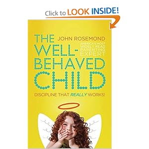 The Well-Behaved Child: Discipline That Really Works!