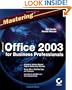 Mastering Microsoft Office 2003 for Business Professionals