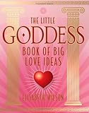 The little goddess book of big love ideas