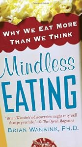 Image of Mindless Eating: Why We Eat More Than We Think