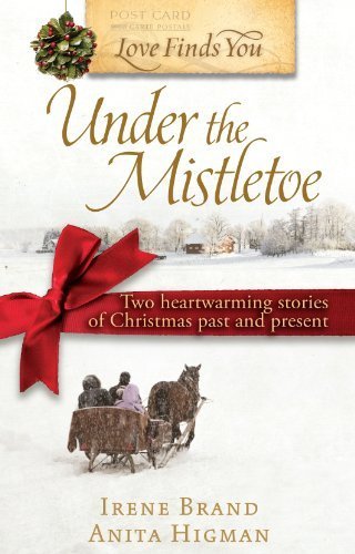Love Finds You Under the Mistletoe by Brand, Irene, Higman, Anita (2010) Paperback