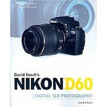 David Busch's Nikon D60 Guide to Digital SLR Photography (Paperback)
