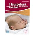 Hausgeburt und Geb�ren im Geburtshaus: Mit Erfahrungsberichten von Frauen, die Mut machen