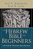 The Hebrew Bible for beginners : a Jewish and Christian introduction