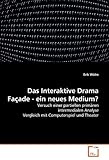 Image de Das Interaktive Drama Façade - ein neues Medium?: Versuch einer partiellen primären intermedialen
