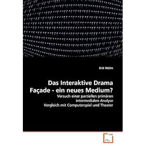 Das Interaktive Drama Façade - ein neues Medium?: Versuch einer partiellen primären intermedialen
