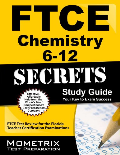 FTCE Chemistry 6-12 Secrets Study Guide: FTCE Test Review for the Florida Teacher Certification Examinations