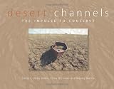 Desert Channels: The Impulse to Conserve