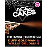 Ace of Cakes: Inside the World of Charm City Cakes