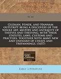 Guzman, Hinde, and Hannam Outstript Being a Discovery of the Whole Art, Mistery and Antiquity of Theeves and Theeving, with Their Statutes, Laws, ... and Unheard of Cheats and Trepannings. (1657)
