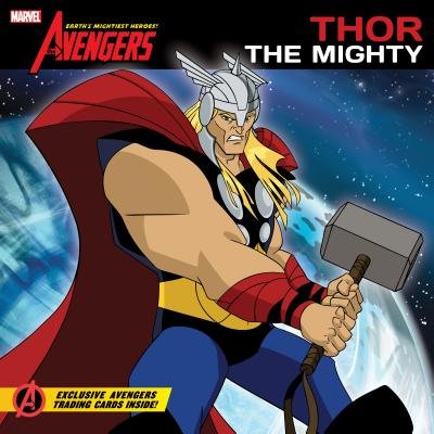 The Avengers: Earth's Mightiest Heroes! #1: Thor the Mighty&Acirc;&nbsp;&Acirc;&nbsp; [AVENGERS EARTHS MIGHTIEST HERO] [Paperback]