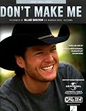 Blake Shelton in the book Blake Shelton....Don't Make Me....Sheet Music