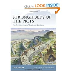 Strongholds of the Picts: The Fortifications of Dark Age Scotland (Fortress)
