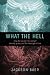 Books : What the Hell: How did we get it so wrong? Eternity, grace, and the message of love