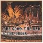 Good the Bad & The Queen