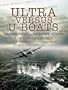 ULTRA VERSUS U-BOATS: Enigma Decrypts in the National Archives