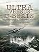 ULTRA VERSUS U-BOATS: Enigma Decrypts in the National Archives