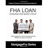 FHA Mortgage Loan Origination Made Easy!