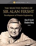 The Selected Papers of Sir Alan Fersht: Development of Protein Engineering (Icp Selected Papers)
