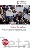 Social Rejection: Interpersonal Relationship, Social Interaction, Bullying, Teasing, Passive- Aggressive Behaviour, Subjectivity