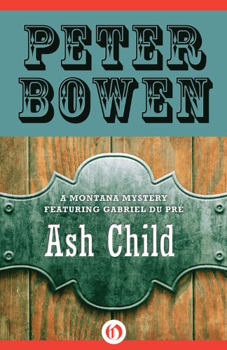 Ash Child (The Montana Mysteries Featuring Gabriel Du Pré Book 9)