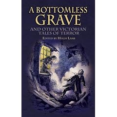 "A Bottomless Grave" and Other Victorian Tales of Terror (Dover Thrift Editions)