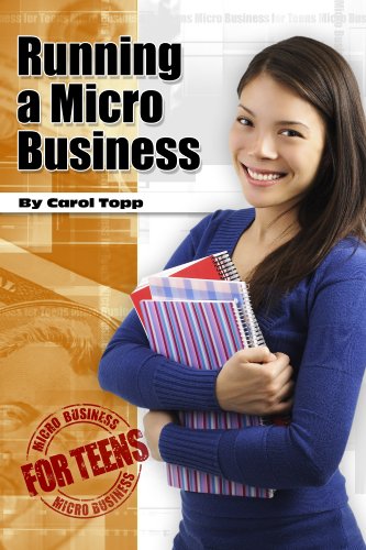 Running a Micro Business (Micro Business for Teens Book 2)