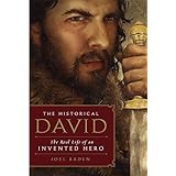 the historical david the real life of an invented hero
