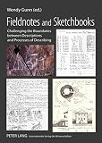 Fieldnotes and sketchbooks : challenging the boundaries between descriptions and processes of describing