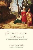 The Philosophical Dialogue: A Poetics and a Hermeneutics The Philosophical Dialogue: A Poetics and a Hermeneutics