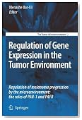 Regulation of Gene Expression in the Tumor Environment: Regulation of melanoma progression by the microenvironment: the roles of PAR-1 and PAFR (The Tumor Microenvironment)