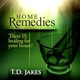 Home Remedies: There Is Healing for Your House!