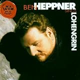 Ben Heppner Sings Wagner - Lohengrin selections