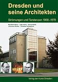 Bild zu: Dresden und seine Architekten: Str&ouml;mungen und Tendenzen 1900 - 1970