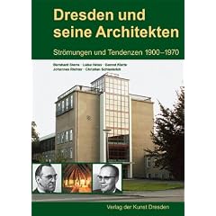 Dresden und seine Architekten: Str�mungen und Tendenzen 1900 - 1970