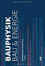 Bauphysik: Bau & Energie: Leitfaden f&uuml;r Planung und Praxis 2
