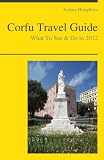 Corfu, Greece Travel Guide - What To See& Do In 2012